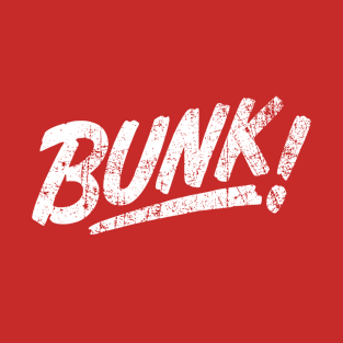 BUNK! T-Shirt