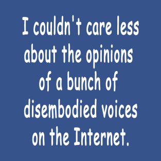 Opinions on the Internet T-Shirt