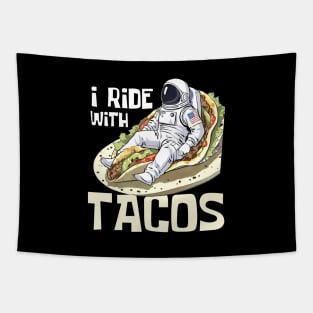 I Ride With Tacos Funny Astronaut Tapestry