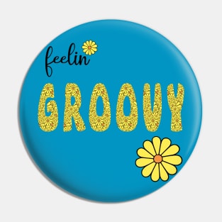 Feelin' Groovy Pin