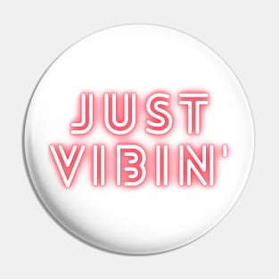 Just Chillin and Vibin' Only Good Vibes Allowed Pin