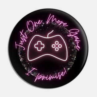 Just One More Game I Promise! Girl Gamer Pin