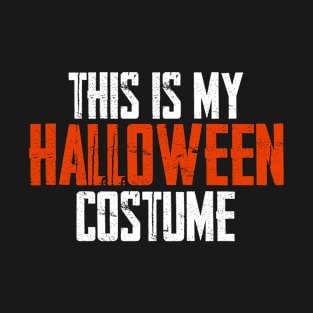 This is My Halloween Costume T-Shirt