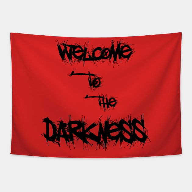 welcome to the darkness Tapestry by SpassmitShirts