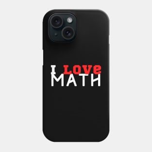 I Love Math Phone Case