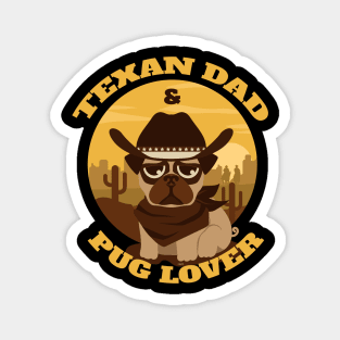 Texan Dad Pug lover Magnet