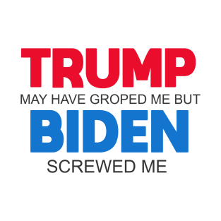 Biden Screwed Me T-Shirt