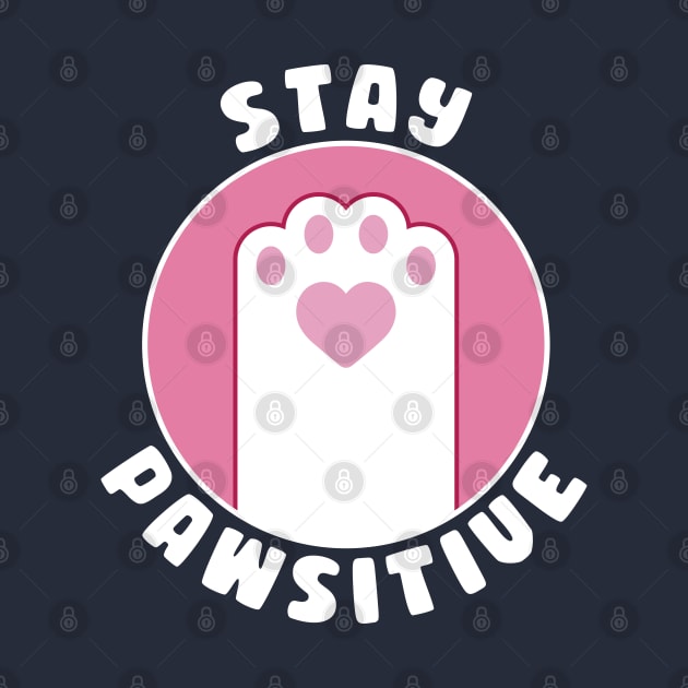 Stay PAWsitive by Merch Sloth