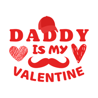 Daddy is my Valentine T-Shirt