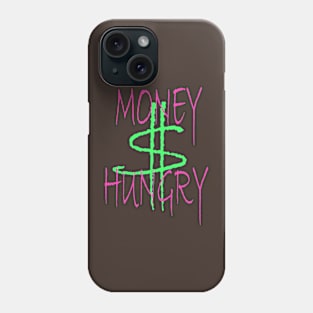 Money Hungry $ Phone Case