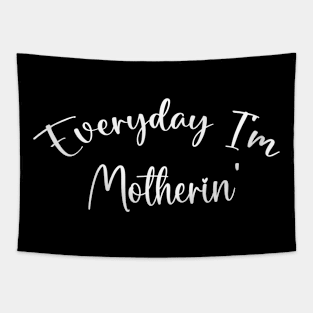 Everyday I'm Motherin' Motherhood Mom Life Mothers Day Gifts  Funny Mom Tapestry