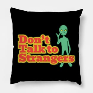 dont-talk-to-strangers Pillow