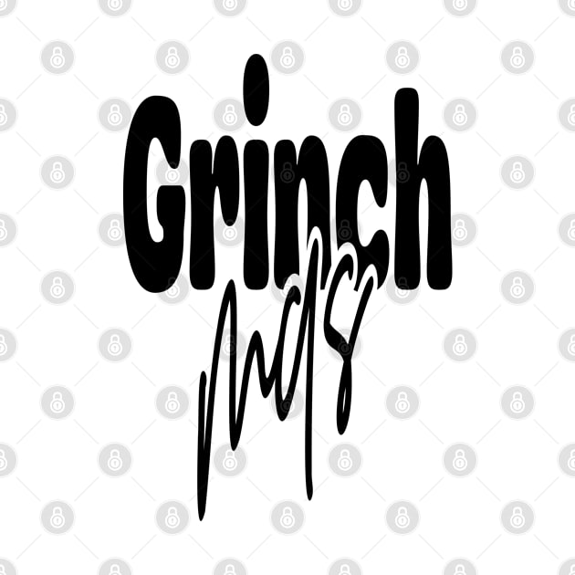 Grinchmas - Great Christmas Gift Grinch Lovers by Houseofwinning