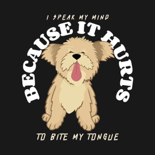 I Speak My Mind Because It Hurts To Bite My Tongue T-Shirt