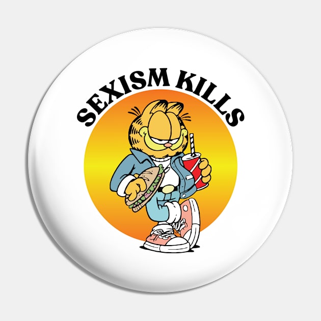 SEXISM KILLS Pin by Greater Maddocks Studio