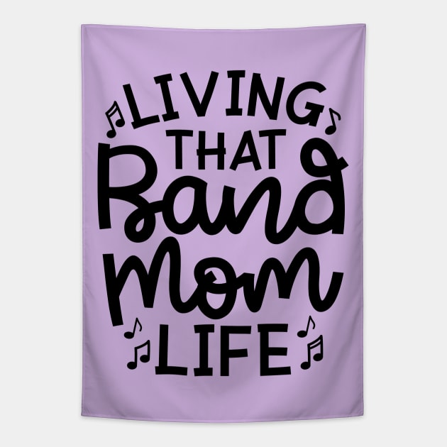 Living That Band Mom Life Marching Band Cute Funny Tapestry by GlimmerDesigns