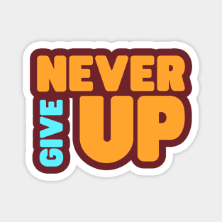 Never give up Magnet