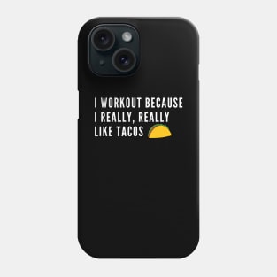 Funny gym quote about tacos Phone Case