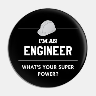 Engineer - I'm an engineer what is your superpower ? Pin