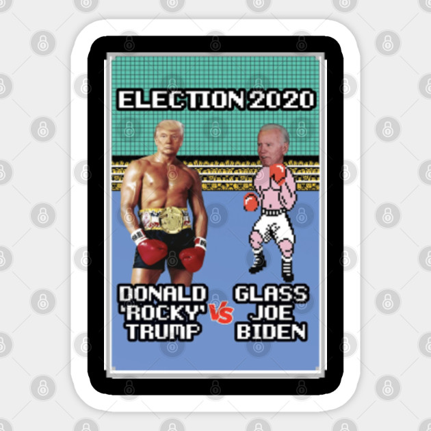 Donald Rocky Trump Vs Glass Joe Biden Trump Vs Biden Boxing Sticker Teepublic