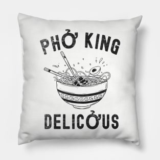 Pho King Delicious Pho, Sarcastic Pho Shirt, Food Lovers Gifts, Food Lover Pillow