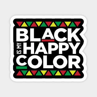 Black Is My Happy Color, African American, Black Lives Matter, Black Pride Magnet