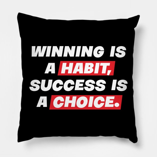 Winning is a habit Pillow by SevenMouse