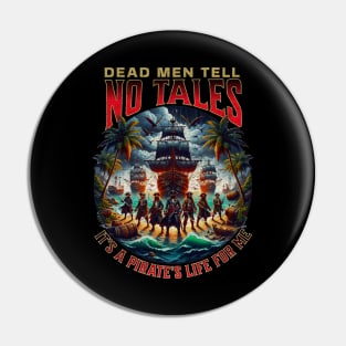 Dead Men Tell No Tales Pirate Life Adventures Pin