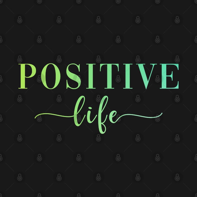 Positive life by CityNoir