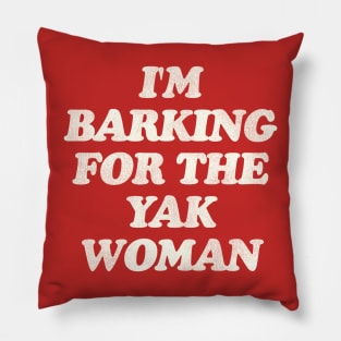 Barking For the Yak Woman - Christmas Vacation Quote Pillow