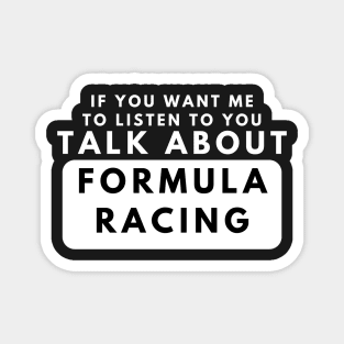Talk About Formula Racing Funny Formula Racing Magnet