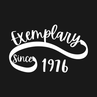 Exemplary Since 1976 T-Shirt