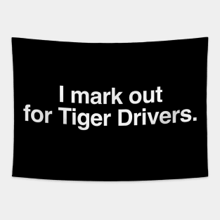 I Mark out for Tiger Drivers. Tapestry