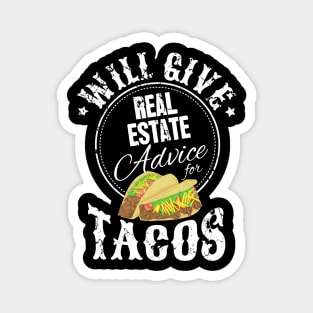 Will give real estate advice for tacos Magnet