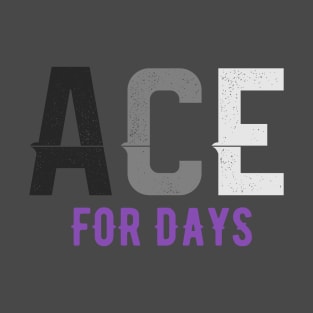 Ace For Days - Asexual Pride T-Shirt