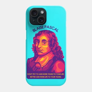 Blaise Pascal Portrait and Quote Phone Case