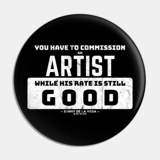 commission quote by sonny - in the heights - white design Pin