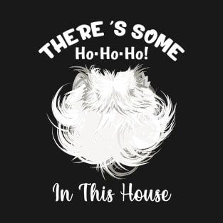 THERE'S SOME HOS IN THIS HOUSE T-Shirt