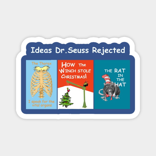 Ideas Dr. Seuss Rejected Magnet by Dizgraceland