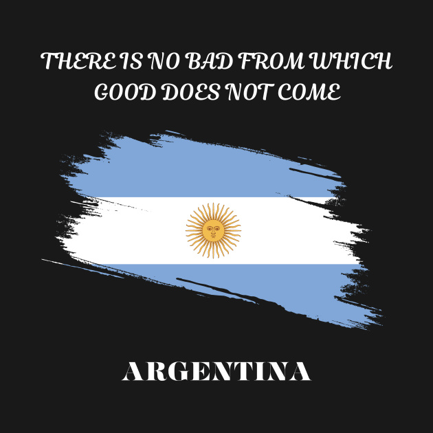 Argentina Pride, There is no bad from which good does not come by Smartteeshop