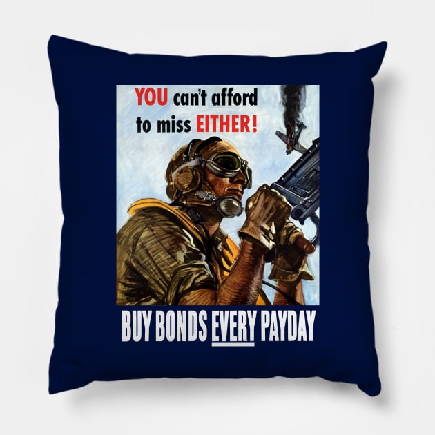 You Can't Afford To Miss Either - WW2 Propaganda Pillow by warishellstore