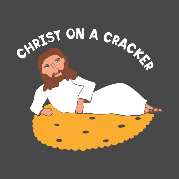 Christ on a Cracker by Alissa Carin