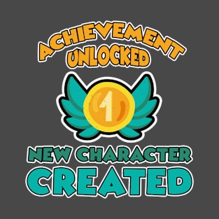 Achievement Unlocked New Character Created T-Shirt