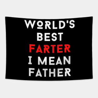 WORLD'S BEST FARTER I MEAN FATHER - FUNNY JOKE Tapestry