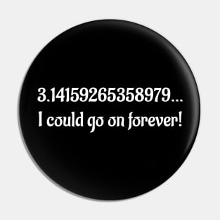 pi i could go on forever Pin