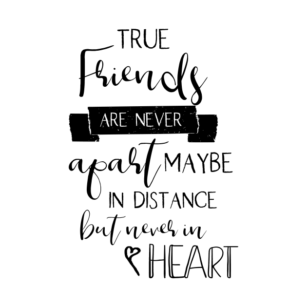 friendship quote true friends are never apart typography minimal by kristinedesigns