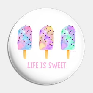 Life is Sweet Pin