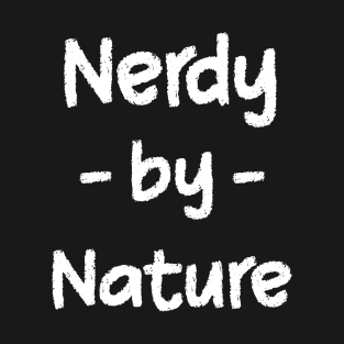 Nerdy by Nature T-Shirt