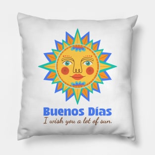 Good Morning Buenos Dias from sun Pillow