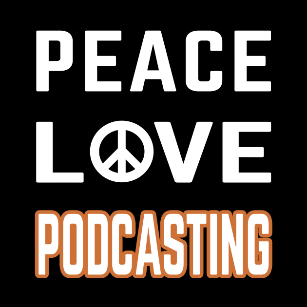 Peace love podcasting by LiquidLine